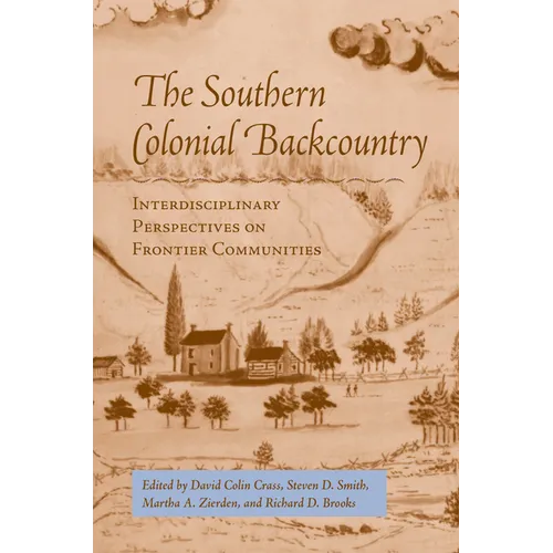 Southern Colonial Backcountry: Interdisciplinary Perspectives - Paperback