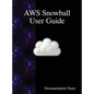 AWS Snowball User Guide - Hardcover