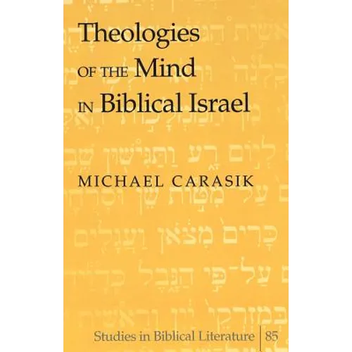 Theologies of the Mind in Biblical Israel - Hardcover