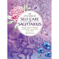 The Little Book of Self-Care for Sagittarius: Simple Ways to Refresh and Restore--According to the Stars - Hardcover