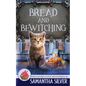 Bread and Bewitching - Paperback