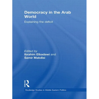 Democracy in the Arab World: Explaining the Deficit - Paperback