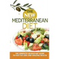 The New Mediterranean Diet: The Complete Quickstart Guide To Fast Fat Loss And Amazing Health - Paperback