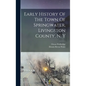 Early History Of The Town Of Springwater, Livingston County, N. Y - Hardcover