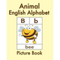 Animal English Alphabet: Animal Picture Book for Kids and Toddlers -Preschool Prep - Picture Book for Kids Age 2-4 - Fun Learning of the Alphab - Paperback