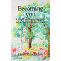 Becoming you: A simple guide to setting goals and accomplishing great things - Hardcover
