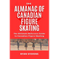 The Almanac Of Canadian Figure Skating - Paperback