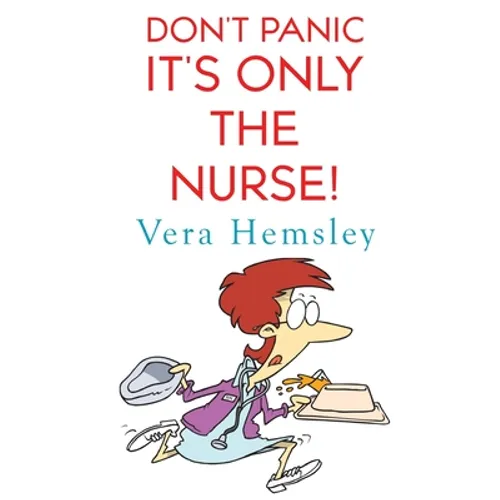 Don't Panic It's Only the Nurse! - Paperback