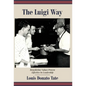 The Luigi Way: Benedictine Values Proven Effective in Leadership - Hardcover