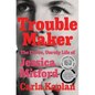 Troublemaker: The Fierce, Unruly Life of Jessica Mitford - Hardcover
