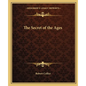 The Secret of the Ages - Paperback