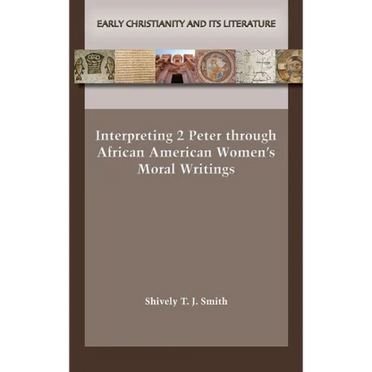 Interpreting 2 Peter through African American Women's Moral Writings - Hardcover