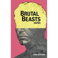Brutal Beasts - Paperback