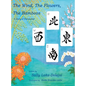The Wind, the Flowers, the Bamboos: A Story of Friendship - Hardcover