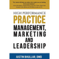 High-Performance Practice: Management, Marketing and Leadership - Hardcover