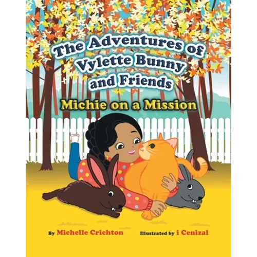 The Adventures of Vylette Bunny and Friends: Michie on a Mission - Paperback