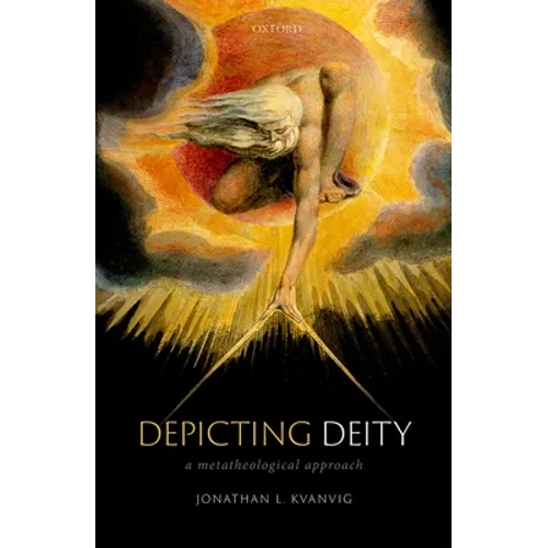 Depicting Deity: A Metatheological Approach - Hardcover