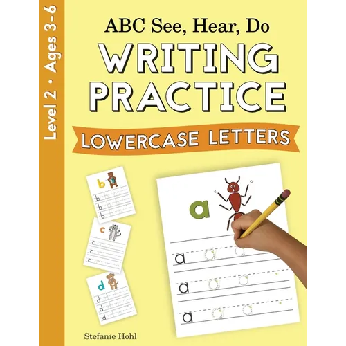 ABC See, Hear, Do Level 2: Writing Practice, Lowercase Letters - Paperback