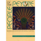 People of the Peyote: Huichol Indian History, Religion, and Survival - Paperback