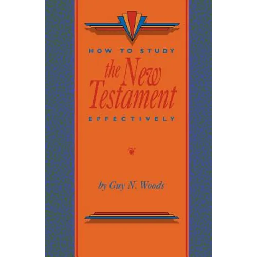 How To Study The New Testament Effectively - Paperback