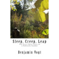 Sleep, Creep, Leap: The First Three Years of a Nebraska Garden - Paperback