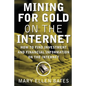 Mining for Gold on Internet: How to Find Investment and Financial Information on the Internet - Paperback
