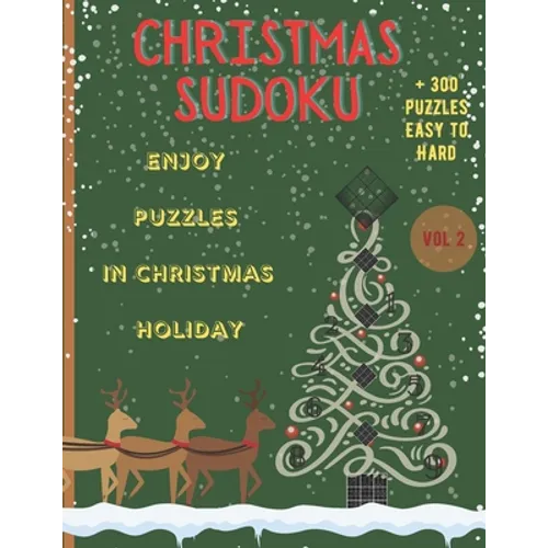Christmas Sudoku - Enjoy Puzzles in Christmas Holiday/+300 Puzzles easy to hard (VOL.2): Christmas Sudoku-Sudoku Puzzle Book For Christmas Holiday/Bes - Paperback