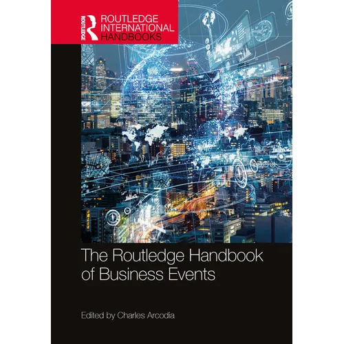 The Routledge Handbook of Business Events - Paperback