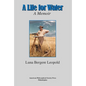 A Life for Water: A Memoir, Transactions, American Philosophical Society (Vol. 108, Part 4) - Hardcover