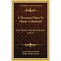 A Thousand Ways To Please A Husband: With Bettina's Best Recipes (1917) - Hardcover