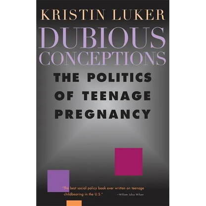 Dubious Conceptions: The Politics of Teenage Pregnancy - Paperback