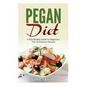 Pegan Diet: A Step-by-Step Guide for Beginners Plus 20 Delicious Recipes - Paperback