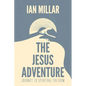 The Jesus Adventure: Journey to Spiritual Freedom - Paperback