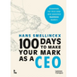 100 Days to Make Your Mark as a CEO: Essentials for First-Time and Seasoned Business-Leaders - Paperback