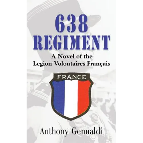 638 Regiment: A Novel of the Legion Volontaires Francais - Paperback