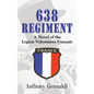 638 Regiment: A Novel of the Legion Volontaires Francais - Paperback