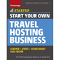 Start Your Own Travel Hosting Business: Airbnb, Vrbo, Homeaway, and More - Paperback