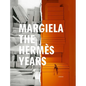 Margiela. the Hermes Years - Hardcover