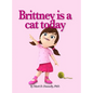 Brittney is a cat today - Hardcover