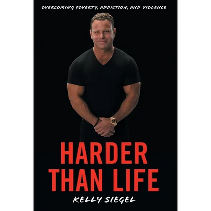 Harder than Life: Overcoming Poverty, Addiction, and Violence - Hardcover