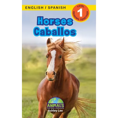Horses / Caballos: Bilingual (English / Spanish) (Inglés / Español) Animals That Make a Difference! (Engaging Readers, Level 1) - Hardcover