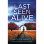 Last Seen Alive: An utterly gripping and unputdownable crime thriller - Paperback