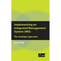 Implementing an Integrated Management System (IMS): The strategic approach - Paperback