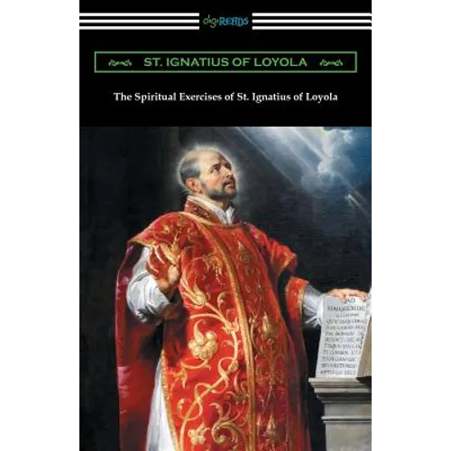 The Spiritual Exercises of St. Ignatius of Loyola - Paperback