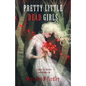 Pretty Little Dead Girls: A Novel of Murder - Paperback