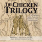 The Chicken Trilogy: The Chicken Family Trials and Tribulations in the Carolina Frontier - Paperback