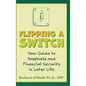 Flipping a Switch: Your Guide to Happiness and Financial Security in Later Life - Hardcover