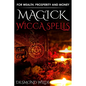 Magick Wicca Spells: for Wealth, Prosperity and Money - Paperback