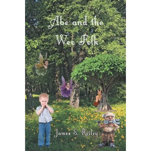 Abe and the Wee Folk: Book 1 in the Abe series - Paperback