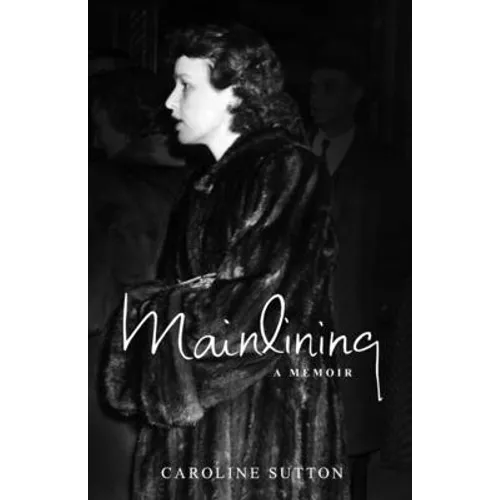 Mainlining: A Memoir - Paperback